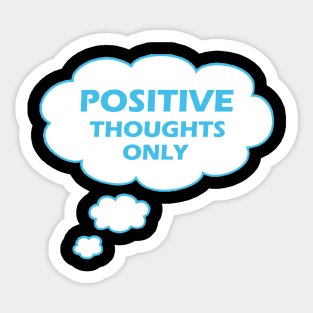 Positive Thoughts Only Sticker